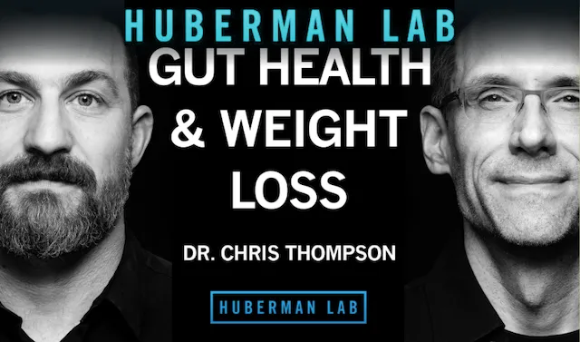 El Dr. Chris Thompson en Huberman Lab hablando sobre la salud intestinal y la pérdida de peso.
